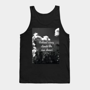 Behind every cloud Tank Top